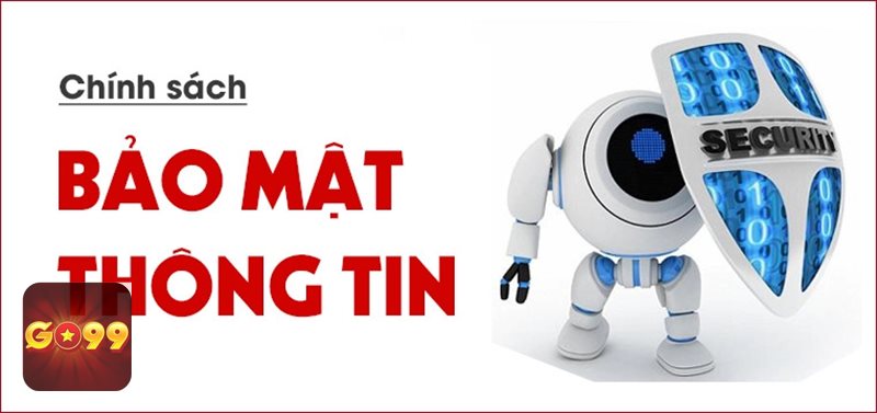Chính Sách Bảo Mật - Phạm vi áp dụng tại nền tảng go99 Chính Sách Bảo Mật - Phạm vi áp dụng tại nền tảng go99